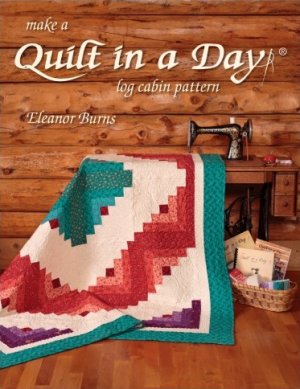 Quilt In a Day - Log Cabin 6th Edition