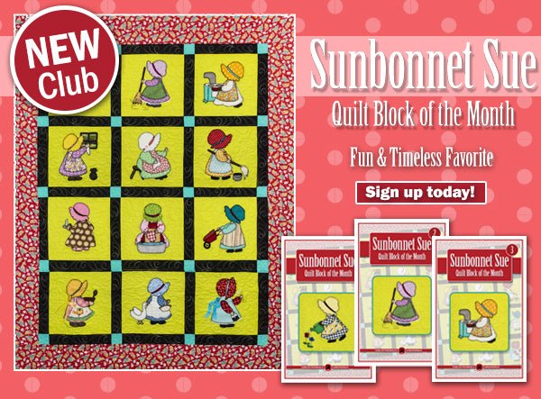 Becky's Sunbonnet Sue Block of the Month - Grandma's Attic Quilting