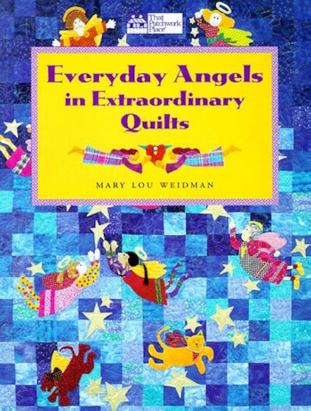 Everyday Angels in Extaordinary Quilts