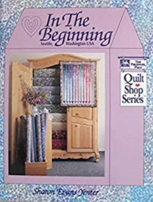 In the Beginning - Quilt Shop Series