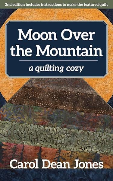 The Moon Over the Mountain - A Quilting Cozy Volume 6