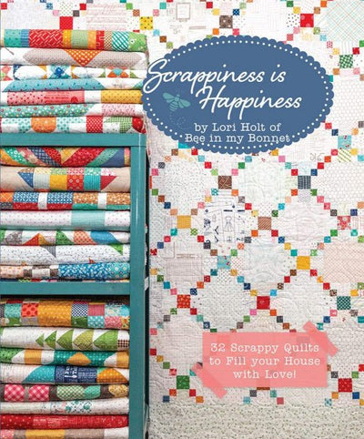 Lori Holt - Scrappiness is Happiness