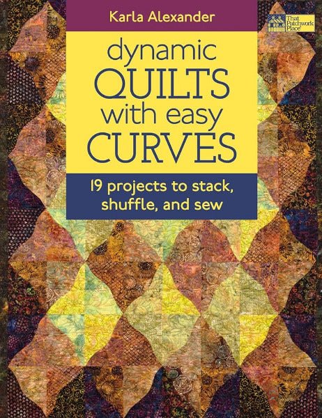 Dynamic Quilts with Easy Curves - Grandma&