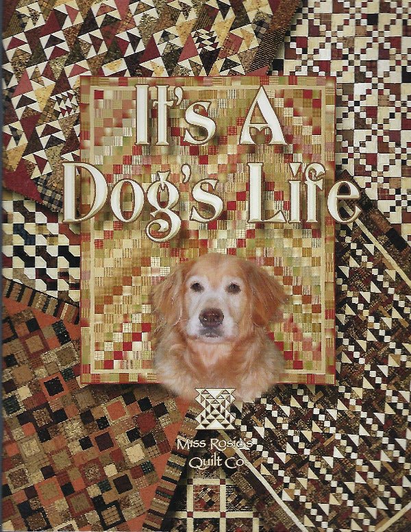 It's a Dog's Life - Grandma's Attic Quilting