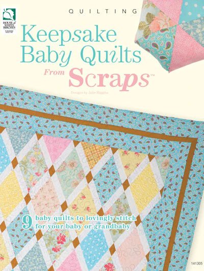 Keepsake Baby Quilts from Scraps - Grandma&