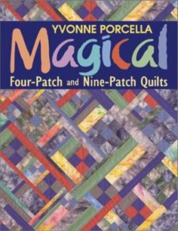 Magical FourPatch and Nine-Patch Quilts - Grandma's Attic Quilting