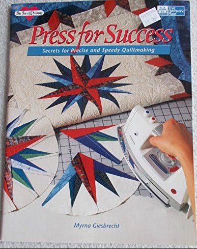 Press for Success - Grandma's Attic Quilting