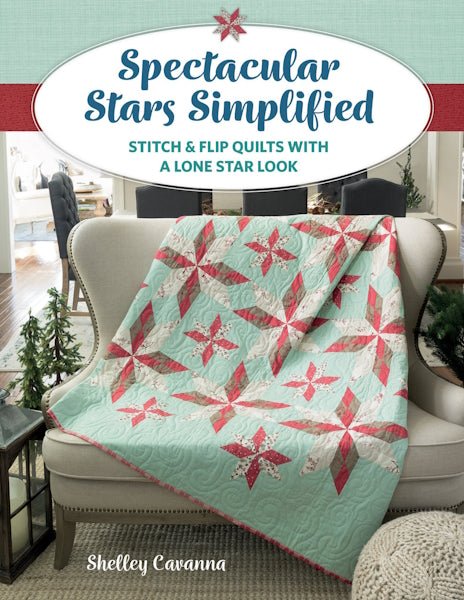 Spectacular Stars Simplified - Grandma's Attic Quilting