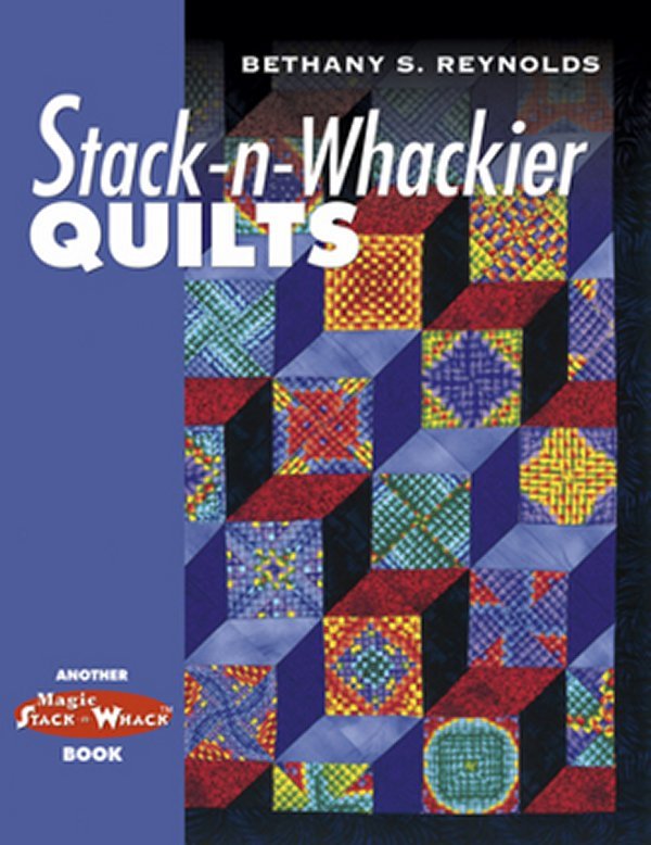 Stack-n-Whackier Quilts - Grandma&